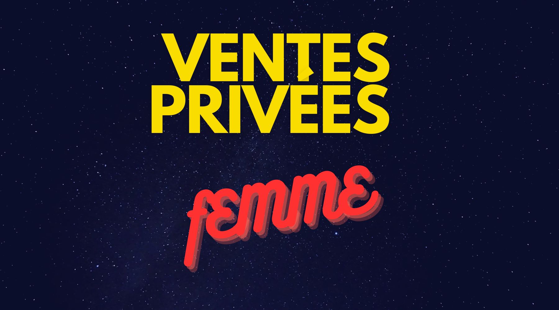 Ventes privées - Femme